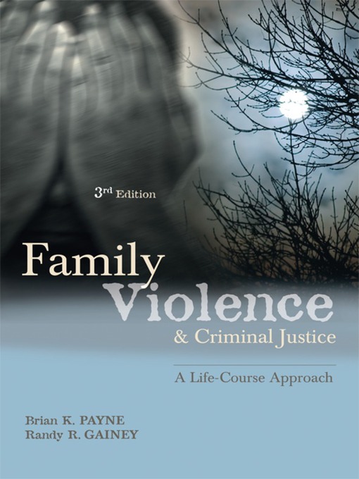 Title details for Family Violence and Criminal Justice by Brian J. Payne - Available